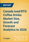 Canada Iced/RTD Coffee Drinks Market Size, Growth and Forecast Analytics to 2026- Product Image