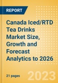 Canada Iced/RTD Tea Drinks Market Size, Growth and Forecast Analytics to 2026- Product Image