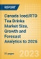 Canada Iced/RTD Tea Drinks Market Size, Growth and Forecast Analytics to 2026 - Product Image