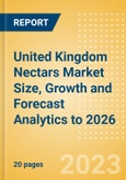 United Kingdom Nectars Market Size, Growth and Forecast Analytics to 2026- Product Image