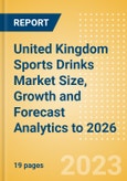 United Kingdom Sports Drinks Market Size, Growth and Forecast Analytics to 2026- Product Image