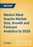 Mexico Meat Snacks Market Size, Growth and Forecast Analytics to 2026- Product Image