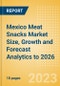 Mexico Meat Snacks Market Size, Growth and Forecast Analytics to 2026 - Product Image