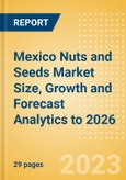 Mexico Nuts and Seeds Market Size, Growth and Forecast Analytics to 2026- Product Image