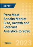 Peru Meat Snacks Market Size, Growth and Forecast Analytics to 2026- Product Image