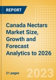 Canada Nectars Market Size, Growth and Forecast Analytics to 2026- Product Image