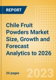 Chile Fruit Powders Market Size, Growth and Forecast Analytics to 2026- Product Image