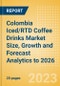 Colombia Iced/RTD Coffee Drinks Market Size, Growth and Forecast Analytics to 2026 - Product Thumbnail Image