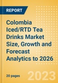 Colombia Iced/RTD Tea Drinks Market Size, Growth and Forecast Analytics to 2026- Product Image