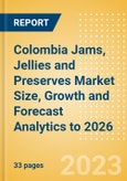 Colombia Jams, Jellies and Preserves Market Size, Growth and Forecast Analytics to 2026- Product Image