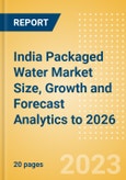 India Packaged Water Market Size, Growth and Forecast Analytics to 2026- Product Image