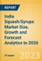 India Squash/Syrups Market Size, Growth and Forecast Analytics to 2026 - Product Thumbnail Image