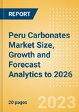 Peru Carbonates Market Size, Growth and Forecast Analytics to 2026- Product Image