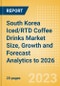 South Korea Iced/RTD Coffee Drinks Market Size, Growth and Forecast Analytics to 2026 - Product Thumbnail Image