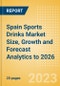 Spain Sports Drinks Market Size, Growth and Forecast Analytics to 2026 - Product Image