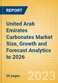 United Arab Emirates Carbonates Market Size, Growth and Forecast Analytics to 2026- Product Image