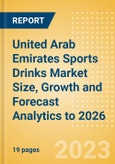 United Arab Emirates Sports Drinks Market Size, Growth and Forecast Analytics to 2026- Product Image