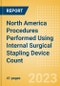 North America Procedures Performed Using Internal Surgical Stapling Device Count by Segments and Forecast to 2030 - Product Thumbnail Image