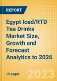 Egypt Iced/RTD Tea Drinks Market Size, Growth and Forecast Analytics to 2026- Product Image