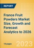 France Fruit Powders Market Size, Growth and Forecast Analytics to 2026- Product Image