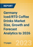 Germany Iced/RTD Coffee Drinks Market Size, Growth and Forecast Analytics to 2026- Product Image