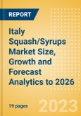 Italy Squash/Syrups Market Size, Growth and Forecast Analytics to 2026- Product Image