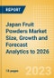 Japan Fruit Powders Market Size, Growth and Forecast Analytics to 2026 - Product Thumbnail Image