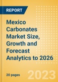 Mexico Carbonates Market Size, Growth and Forecast Analytics to 2026- Product Image