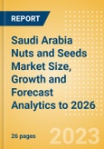 Saudi Arabia Nuts and Seeds Market Size, Growth and Forecast Analytics to 2026- Product Image
