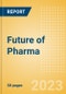 Future of Pharma - Looking Ahead to 2023 - Product Thumbnail Image