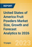 United States of America Fruit Powders Market Size, Growth and Forecast Analytics to 2026- Product Image