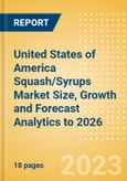 United States of America Squash/Syrups Market Size, Growth and Forecast Analytics to 2026- Product Image