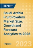 Saudi Arabia Fruit Powders Market Size, Growth and Forecast Analytics to 2026- Product Image