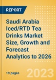 Saudi Arabia Iced/RTD Tea Drinks Market Size, Growth and Forecast Analytics to 2026- Product Image