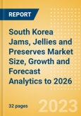 South Korea Jams, Jellies and Preserves Market Size, Growth and Forecast Analytics to 2026- Product Image
