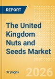 The United Kingdom (UK) Nuts and Seeds Market Size, Growth and Forecast Analytics, 2024-2029- Product Image