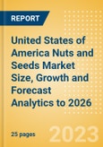 United States of America Nuts and Seeds Market Size, Growth and Forecast Analytics to 2026- Product Image