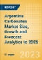 Argentina Carbonates Market Size, Growth and Forecast Analytics to 2026 - Product Image