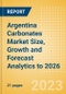 Argentina Carbonates Market Size, Growth and Forecast Analytics to 2026 - Product Thumbnail Image