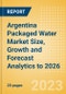 Argentina Packaged Water Market Size, Growth and Forecast Analytics to 2026 - Product Thumbnail Image
