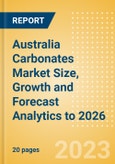 Australia Carbonates Market Size, Growth and Forecast Analytics to 2026- Product Image