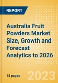 Australia Fruit Powders Market Size, Growth and Forecast Analytics to 2026- Product Image