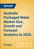 Australia Packaged Water Market Size, Growth and Forecast Analytics to 2026- Product Image