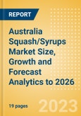 Australia Squash/Syrups Market Size, Growth and Forecast Analytics to 2026- Product Image