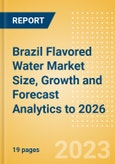 Brazil Flavored Water Market Size, Growth and Forecast Analytics to 2026- Product Image