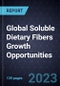 Global Soluble Dietary Fibers Growth Opportunities - Product Thumbnail Image