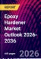 Epoxy Hardener Market Outlook 2026-2036 - Product Thumbnail Image