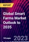 Global Smart Farms Market Outlook to 2035 - Product Thumbnail Image