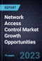 Network Access Control Market Growth Opportunities - Product Thumbnail Image