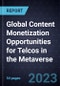 Global Content Monetization Opportunities for Telcos in the Metaverse - Product Thumbnail Image
